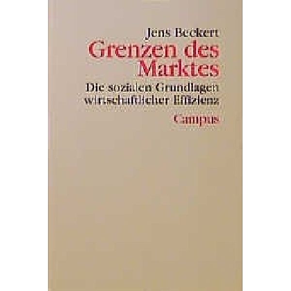 Grenzen des Marktes, Jens Beckert