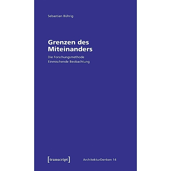 Grenzen des Miteinanders / ArchitekturDenken Bd.14, Sebastian Bührig