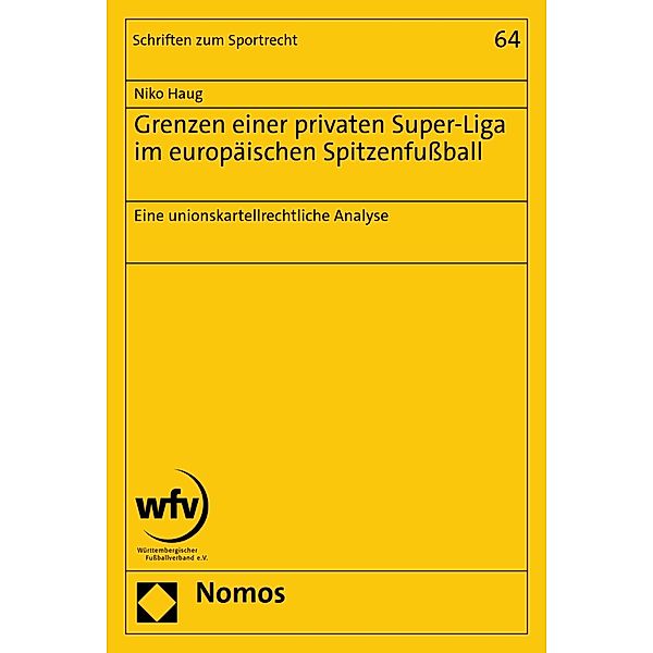 Grenzen einer privaten Super-Liga im europäischen Spitzenfußball / Schriften zum Sportrecht Bd.64, Niko Haug