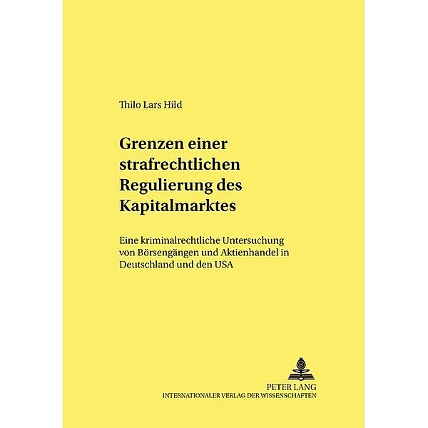 Grenzen einer strafrechtlichen Regulierung des Kapitalmarktes, Thilo Hild