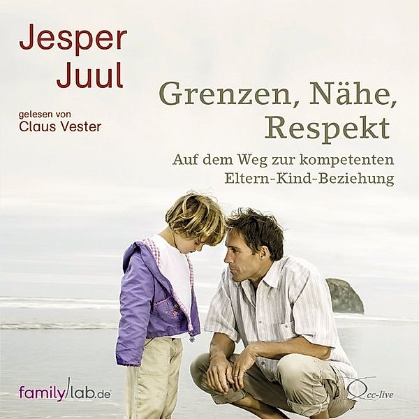 Grenzen, Nähe, Respekt,2 Audio-CDs, Jesper Juul