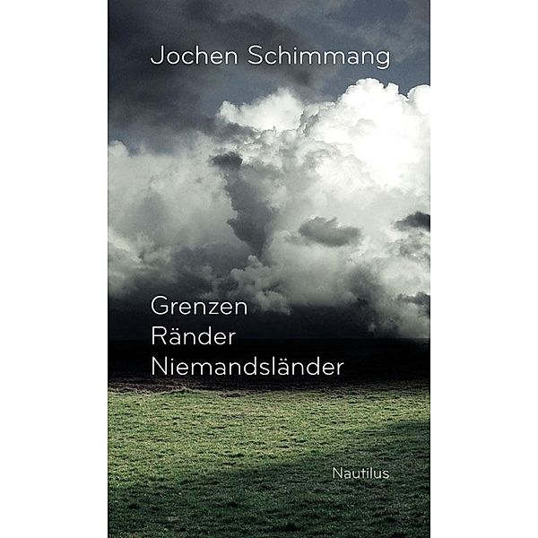 Grenzen Ränder Niemandsländer, Jochen Schimmang