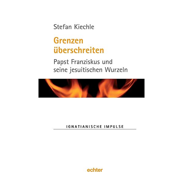 Grenzen überschreiten / Ignatianische Impulse Bd.67, Stefan Kiechle