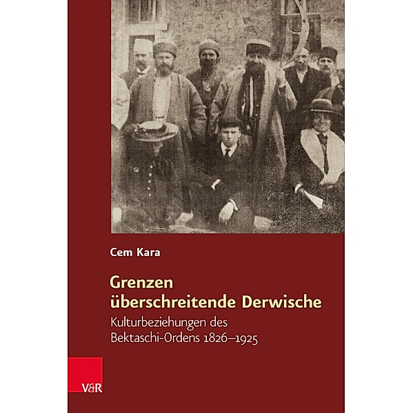 Grenzen überschreitende Derwische / Religiöse Kulturen im Europa der Neuzeit, Cem Kara