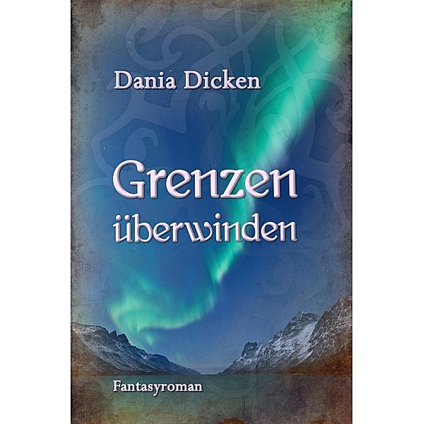 Grenzen überwinden, Dania Dicken