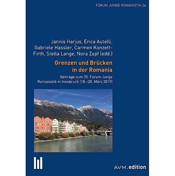 Grenzen und Brücken in der Romania / Forum Junge Romanistik Bd.26