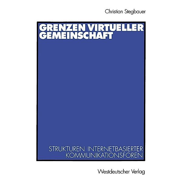 Grenzen virtueller Gemeinschaft, Christian Stegbauer