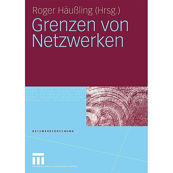 Grenzen von Netzwerken / Netzwerkforschung, Roger Häußling