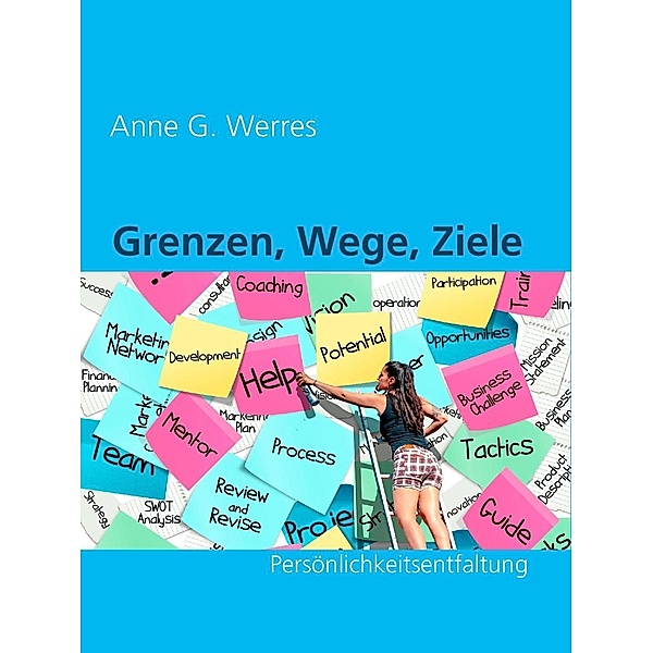 Grenzen, Wege, Ziele, Anne G. Werres