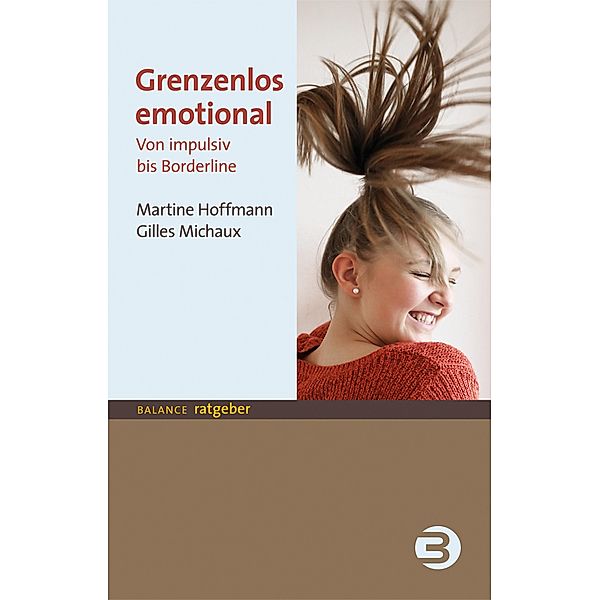 Grenzenlos emotional / Balance Ratgeber, Martine Hoffmann, Gilles Michaux