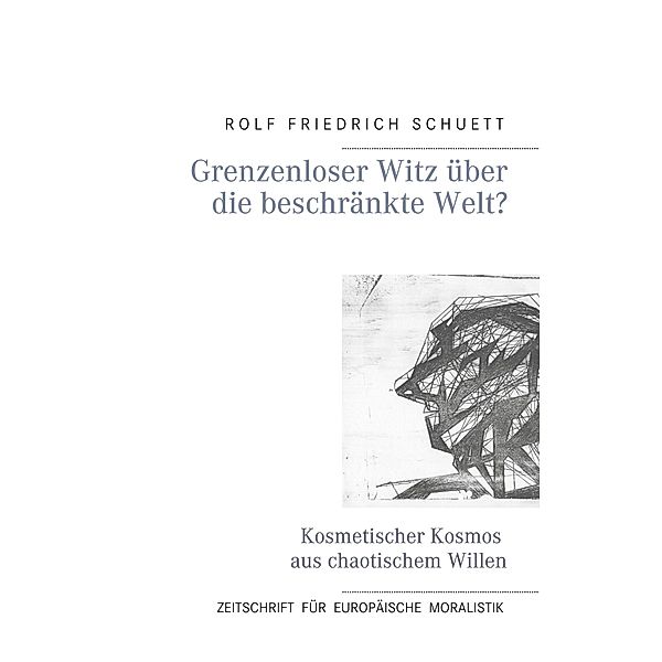 Grenzenloser Witz über die beschränkte Welt?, Rolf Friedrich Schuett