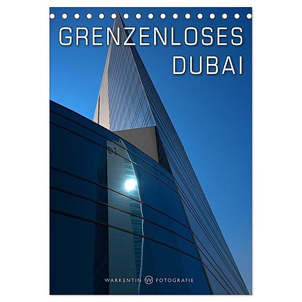 Grenzenloses Dubai (Tischkalender 2024 DIN A5 hoch), CALVENDO Monatskalender, Karl H. Warkentin
