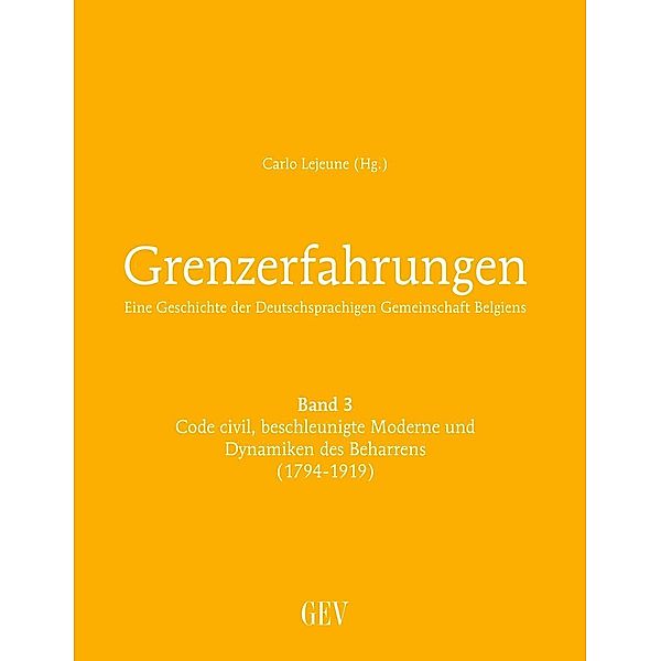 Grenzerfahrungen: 10 Code civil, beschleunigte Moderne und Dynamiken des Beharrens (1794-1919)