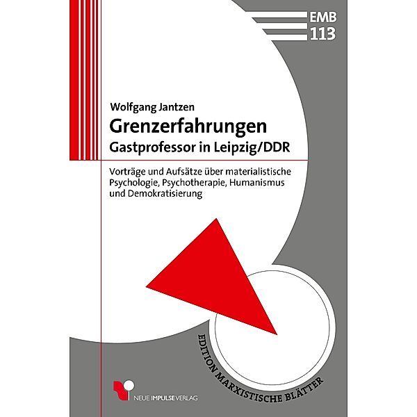 Grenzerfahrungen - Gastprofessor in Leipzig/DDR / Edition Marxistische Blätter Bd.113, Wolfgang Jantzen