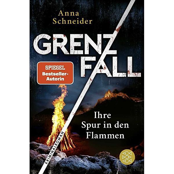 Grenzfall - Ihre Spur in den Flammen, Anna Schneider