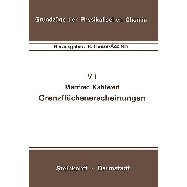 Grenzflächenerscheinungen / Grundzüge der Physikalischen Chemie in Einzeldarstellungen Bd.7, M. Kahlweit