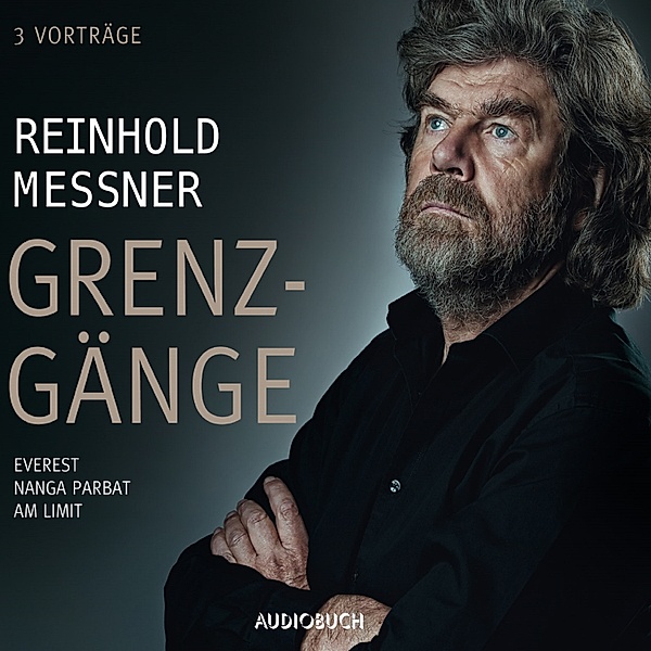 Grenzgänge, Reinhold Messner