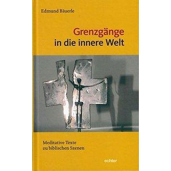 Grenzgänge in die innere Welt, Edmund Bäuerle