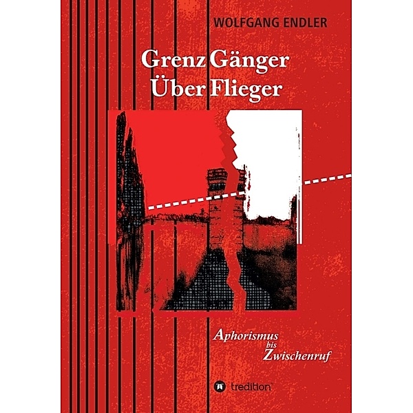 GrenzGänger ÜberFlieger, Wolfgang Endler