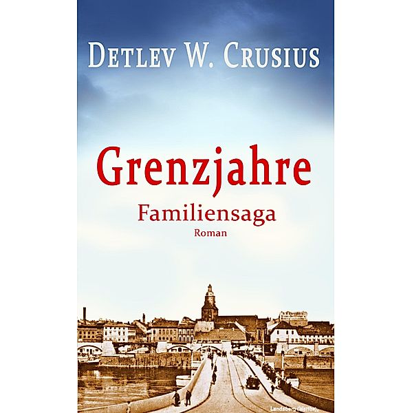 Grenzjahre, Detlev W. Crusius, D. W. Crusius, Andrea Crusius