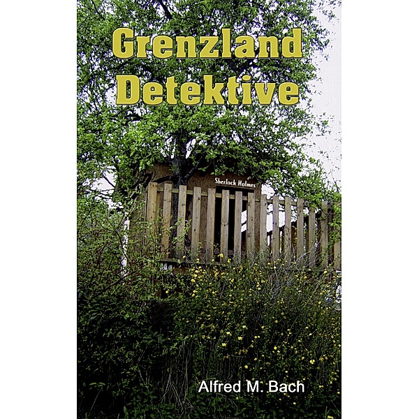 Grenzland Detektive, Alfred M. Bach