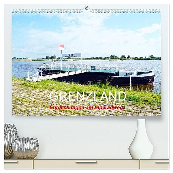 GRENZLAND - Entdeckungen am Elberadweg (hochwertiger Premium Wandkalender 2024 DIN A2 quer), Kunstdruck in Hochglanz, Wolfgang Gerstner