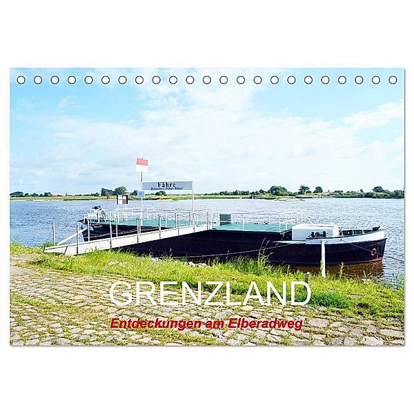 GRENZLAND - Entdeckungen am Elberadweg (Tischkalender 2025 DIN A5 quer), CALVENDO Monatskalender, Calvendo, Wolfgang Gerstner