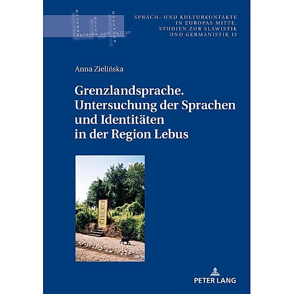 Grenzlandsprache. Untersuchung der Sprachen und Identitaeten in der Region Lebus, Zielinska Anna Zielinska