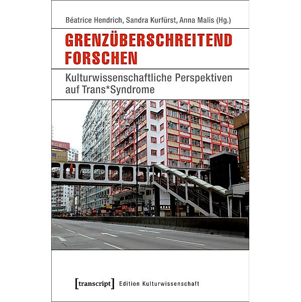 Grenzüberschreitend forschen / Edition Kulturwissenschaft Bd.123