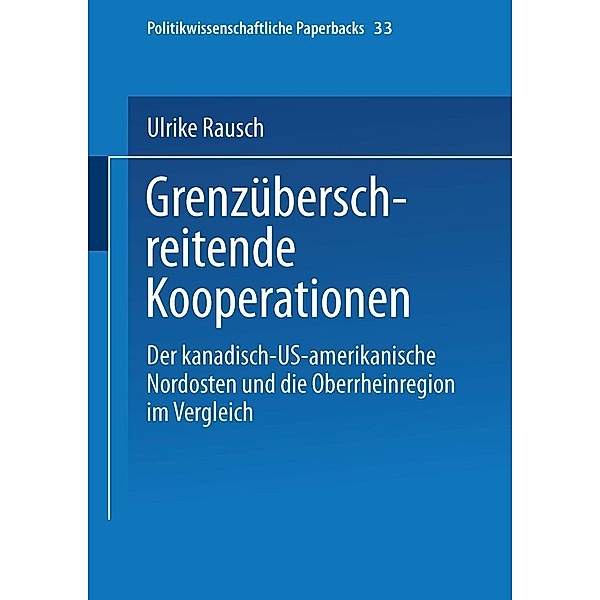 Grenzüberschreitende Kooperationen / Politikwissenschaftliche Paperbacks Bd.33, Ulrike Rausch