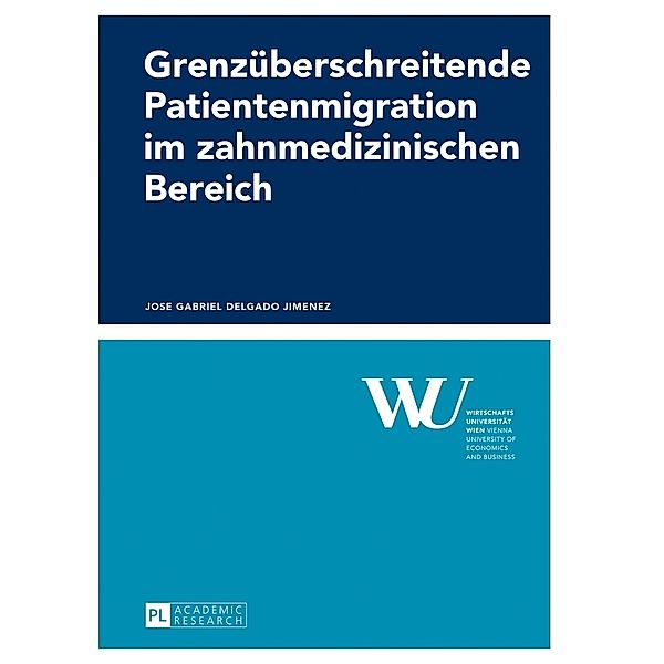 Grenzüberschreitende Patientenmigration im zahnmedizinischen Bereich, Jose Gabriel Delgado Jimenez