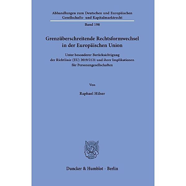 Grenzüberschreitende Rechtsformwechsel in der Europäischen Union., Raphael Hilser