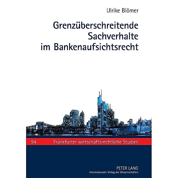 Grenzüberschreitende Sachverhalte im Bankenaufsichtsrecht, Ulrike Blömer