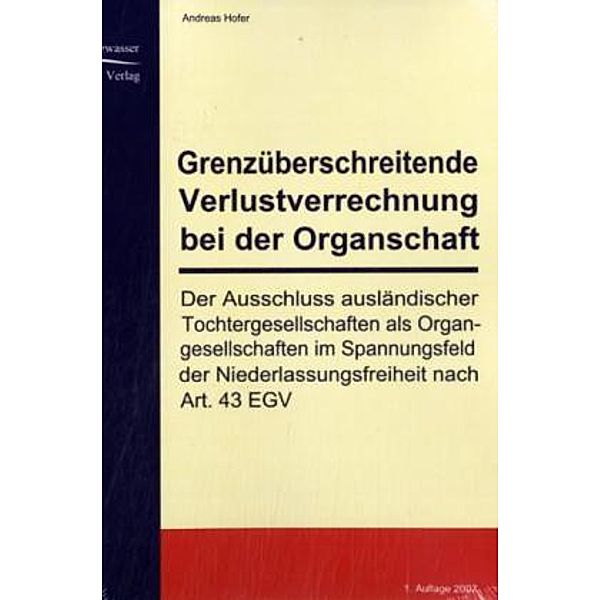 Grenzüberschreitende Verlustverrechnung bei der Organschaft, Andreas Hofer