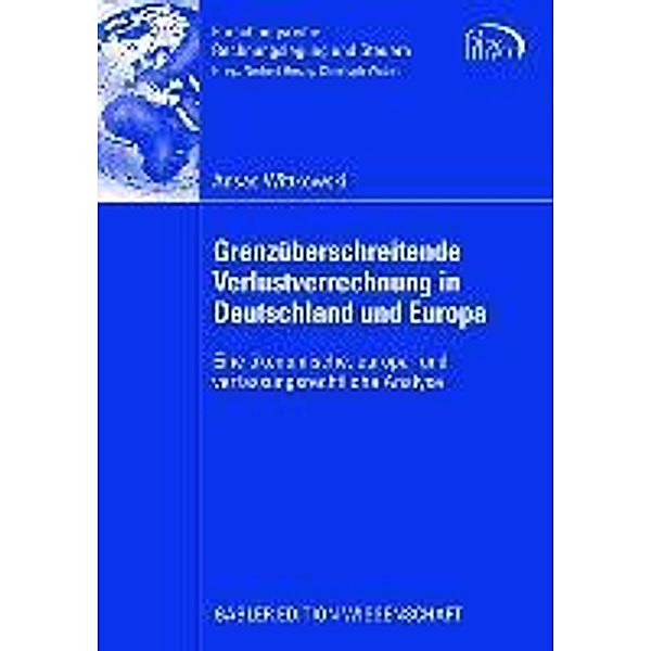 Grenzüberschreitende Verlustverrechnung in Deutschland und Europa / Forschungsreihe Rechnungslegung und Steuern, Ansas Wittkowski