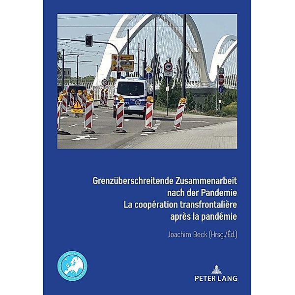 Grenzueberschreitende Zusammenarbeit nach der Pandemie La coopération transfrontalière après la pandémie / Border Studies Bd.3