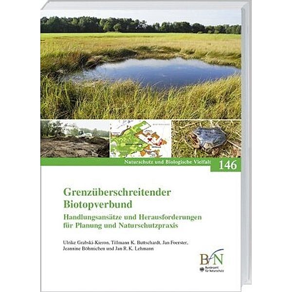 Grenzüberschreitender Biotopverbund, Ulrike Grabski-Kieron, Tillmann K. Buttschardt, Jan Foerster, Jeannine Böhmichen, Jan R. K. Lehmann