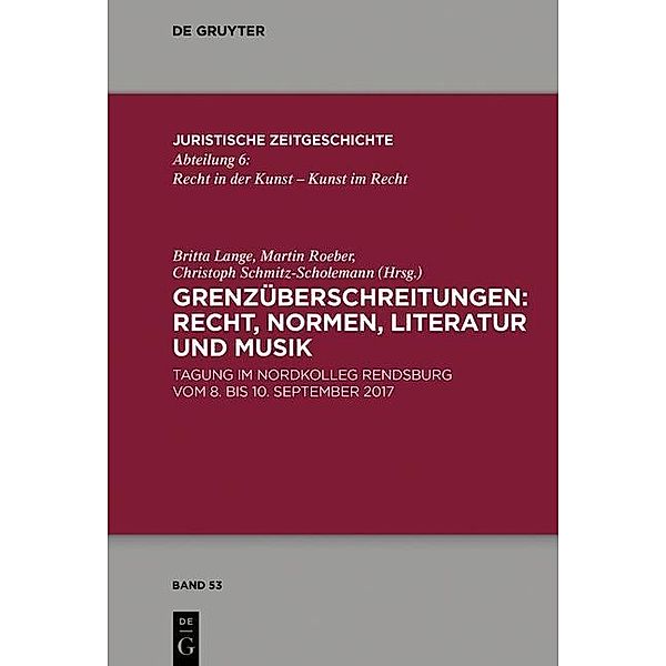 Grenzüberschreitungen: Recht, Normen, Literatur und Musik