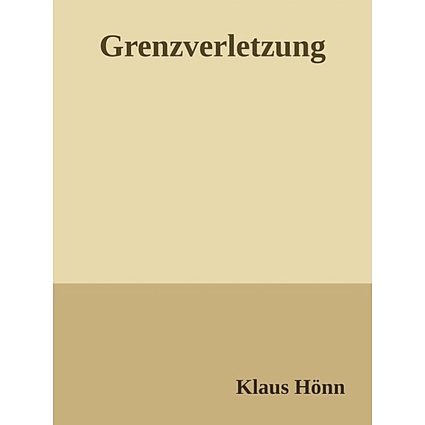 Grenzverletzung, Klaus Hönn