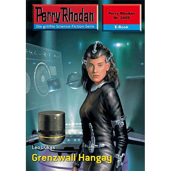 Grenzwall Hangay (Heftroman) / Perry Rhodan-Zyklus Negasphäre Bd.2409, Leo Lukas
