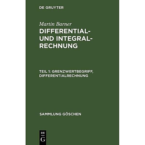 Grenzwertbegriff, Differentialrechnung / Sammlung Göschen Bd.86, Martin Barner