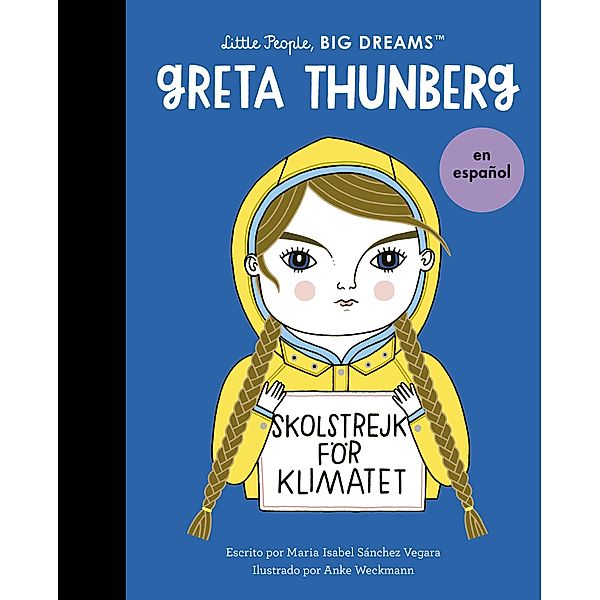 Greta Thunberg / Little People, BIG DREAMS, Maria Isabel Sanchez Vegara