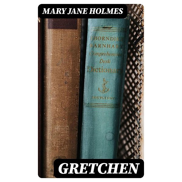 Gretchen, Mary Jane Holmes