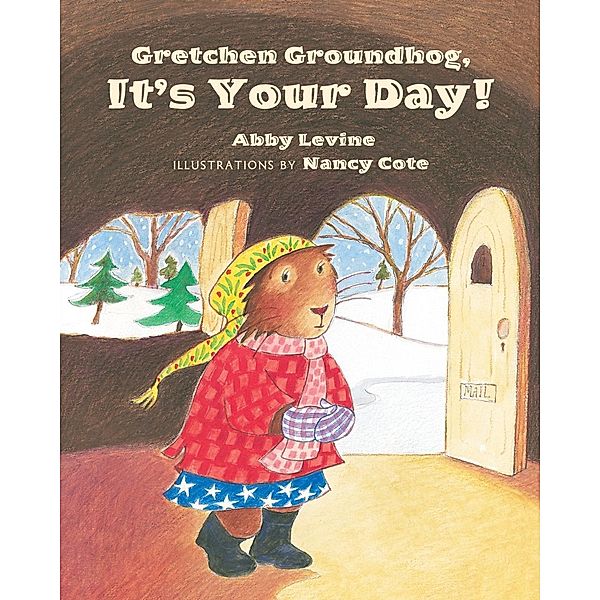 Gretchen Groundhog, It's Your Day!, Abby Levine