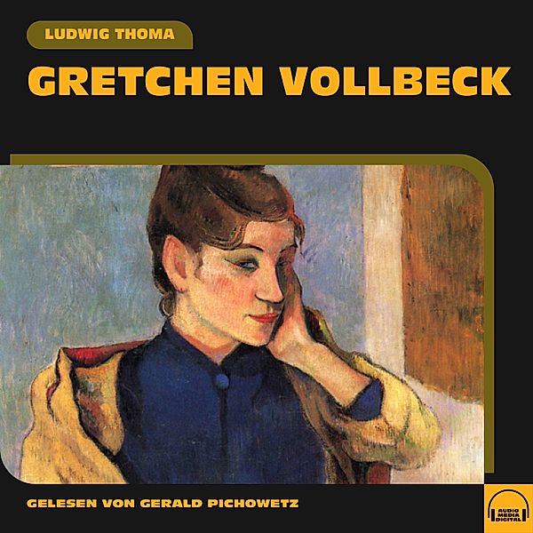 Gretchen Vollbeck, Ludwig Thoma