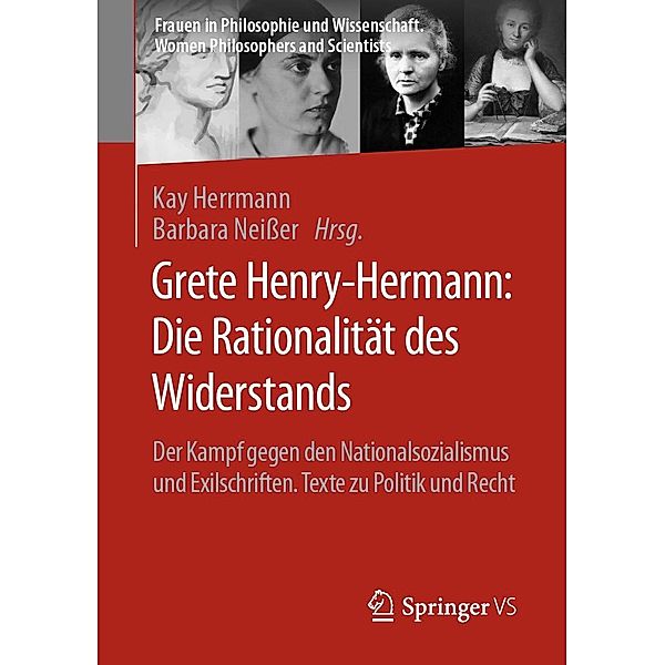 Grete Henry-Hermann: Die Rationalität des Widerstands / Frauen in Philosophie und Wissenschaft. Women Philosophers and Scientists