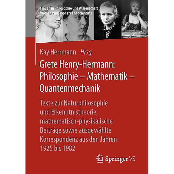 Grete Henry-Hermann: Philosophie - Mathematik - Quantenmechanik