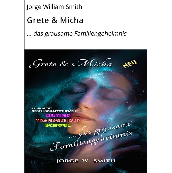 Grete & Micha, Jorge William Smith