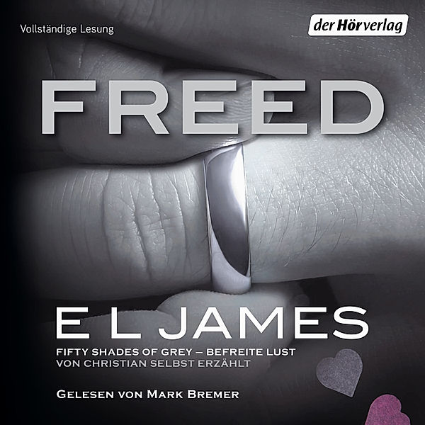 Grey - 3 - Freed - Fifty Shades of Grey. Befreite Lust von Christian selbst erzählt, E L James