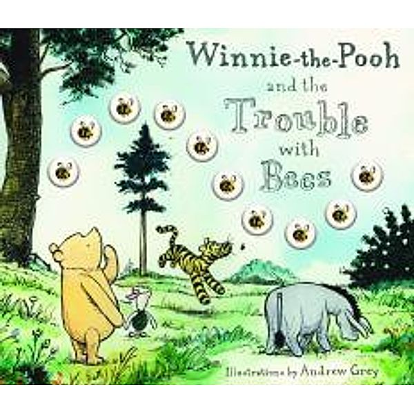 Grey, A: Winnie-the-Pooh and the Trouble with Bees, Andrew Grey